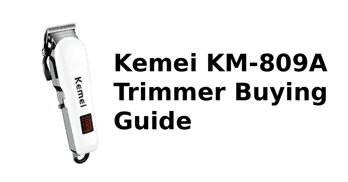 https://trimmerworld.com/wp-content/uploads/Kemei-KM-809A-Hair-Trimmer-Buying-Guide.webp